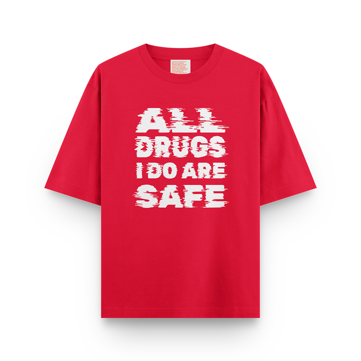T-Shirt with All Drugs I do are save bold - Customised Clothing